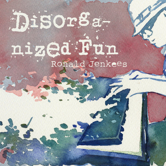 Disorganized Fun album cover - digital music album by Ronald Jenkees